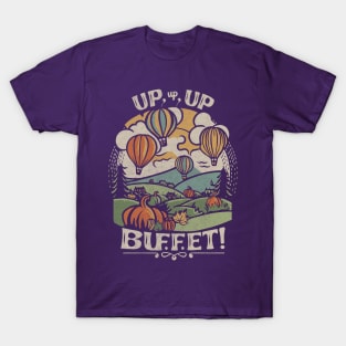 Up, Up, and Buffet! T-Shirt